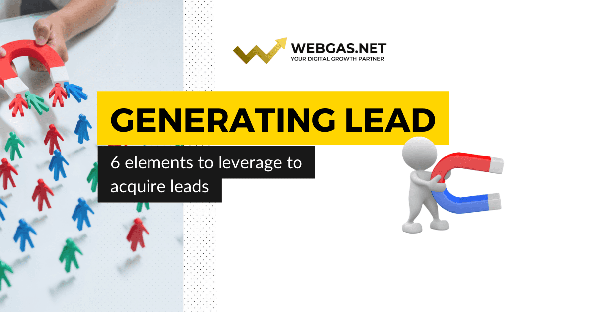 Generating leads: 6 elements to leverage to acquire contacts