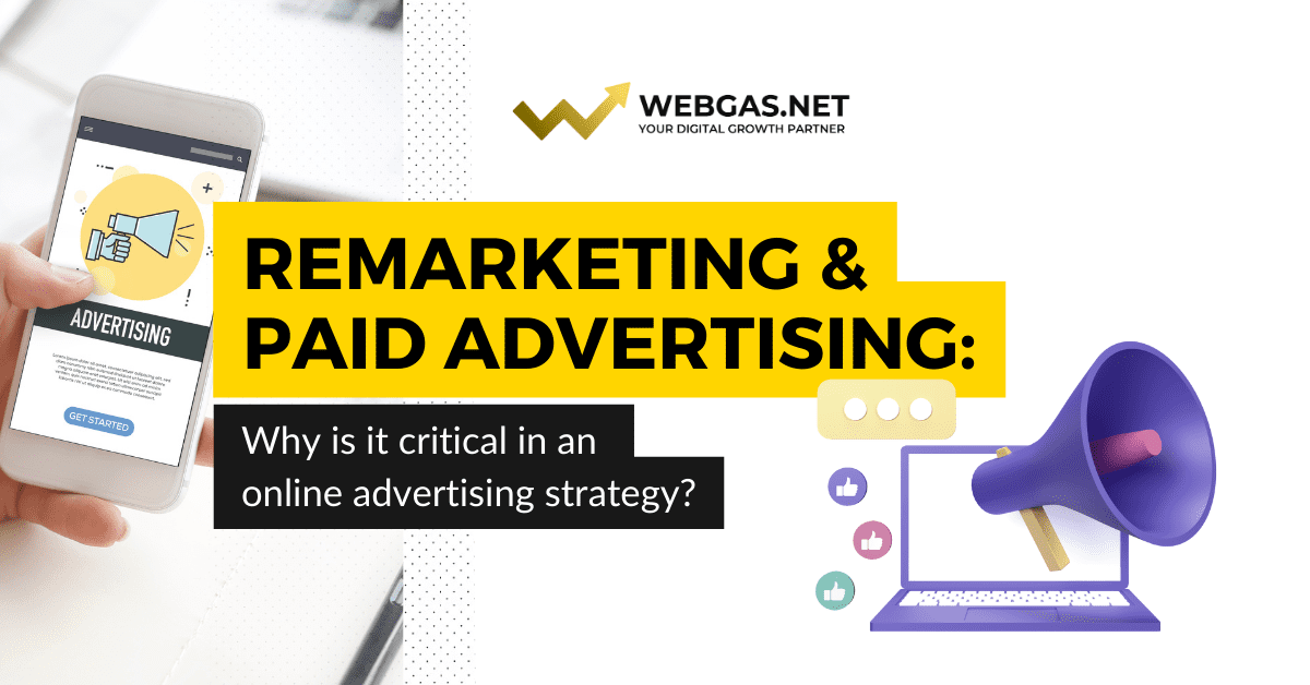 Remarketing and Paid Advertising: Why is it critical in an online advertising strategy?