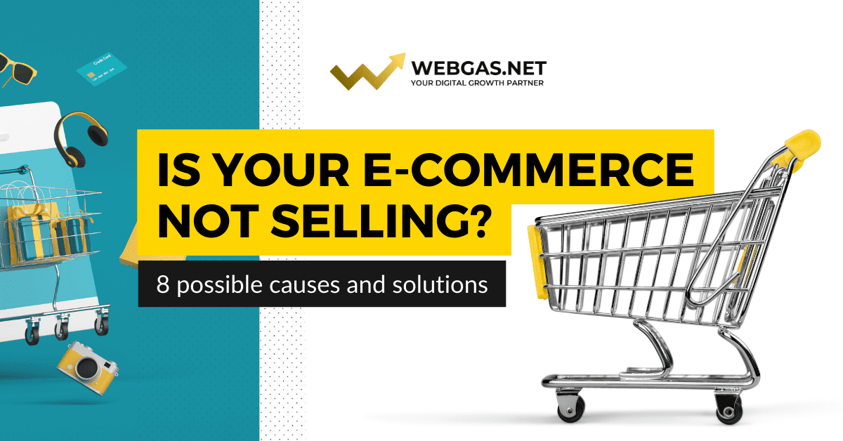 Is your E-Commerce not selling? 8 possible causes and solutions